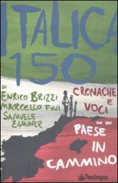 Italica 150. Cronache e voci da un paese in cammino