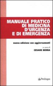 Manuale pratico di medicina d'urgenza e di emergenza