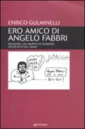 Ero amico di Angelo Fabbri. Bologna: un gruppo di studenti, un delitto del Dams