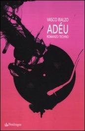 Adéu. Romanzo techno