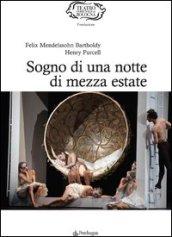Felix Mendelssohn-Bartholdy, Henry Purcell. Sogno di una notte di mezza estate