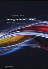 L' immagine in movimento. Teoria e tecnica di produzione cinetelevisiva e news