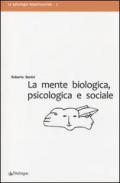 La mente biologica, psicologica e sociale