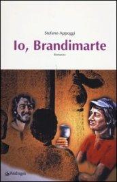 Io, Brandimarte