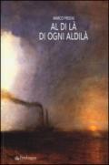 Al di là di ogni aldilà. Racconti, monologhi, lettere e invenzioni dall'oltre