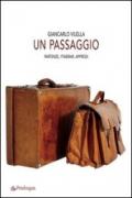 Un passaggio. Partenze, itinerari, approdi