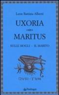 Uxoria. Maritus-Sulle mogli. Il marito