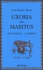 Uxoria. Maritus-Sulle mogli. Il marito