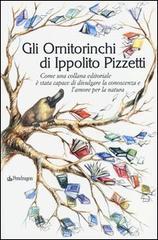 Gli Ornitorinchi di Ippolito Pizzetti. Come una collana editoriale è stata capace di divulgare la conoscenza e l'amore per la natura