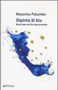 Dipinta di blu. Brevi note sull'Europa del presente