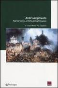 Antirisorgimento. Appropriazioni, critiche, delegittimazioni