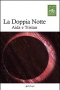 La doppia notte. Aida e Tristan