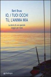 Io i tuoi occhi, tu l'anima mia. La storia di uno speciale viaggio per mare