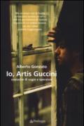 Io, Artis Guccini. Cronache di sogni e speranze