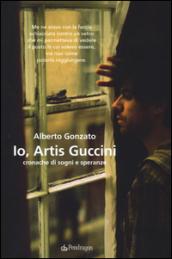 Io, Artis Guccini. Cronache di sogni e speranze