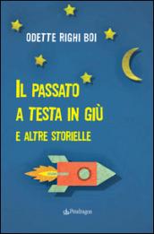 Il passato a testa in giù e altre storielle