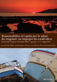 Responsabilità ed equità per la salute dei migranti: un impegno da condividere. Atti del XIII Congresso nazionale SIMM (Agrigento, 14-17 maggio 2014)