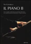 Il piano B. Una via rapida ed alternativa per avvicinarsi alla musica con creatività attraverso il pianoforte e l'improvvisazione