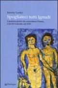 Spogliateci tutti ignudi. I quaranta giorni che sconvolsero Firenze, e perciò il mondo, nel 1378