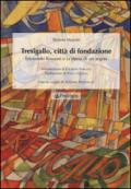 Tresigallo, città di fondazione. Edmondo Rossoni e la storia di un sogno. Ediz. illustrata