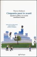 Cinquanta passi in avanti. Quando la politica e la società camminano insieme