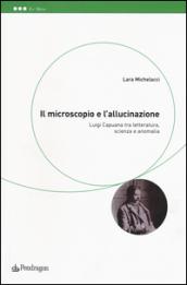 Il microscopio e l'allucinazione. Luigi Capuana tra letteratura, scienza e anomalia