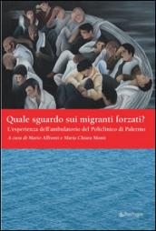 Quale sguardo sui migranti forzati? L'esperienza dell'ambulatorio del Policlinico di Palermo