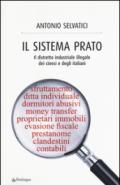 Il sistema Prato. Il distretto industriale illegale dei cinesi e degli italiani