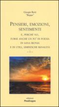 Pensieri, emozioni, sentimenti e, perché no, forse anche un po' di poesia, di sana ironia e di utili, simpatiche banalità. 1.