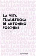 La vita tumultuosa di Antonio Foschini