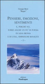 Pensieri, emozioni, sentimenti. E, perché no, forse anche un po'di poesia di sana ironia e di utili, simpatiche banalità: 2