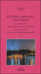 Pensieri, emozioni, sentimenti. E, perché no, forse anche un po' di poesia di sana ironia e di utili, simpatiche banalità: 4