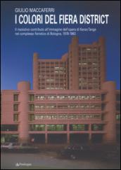 I colori del fiera district. Il risolutivo contributo all'immagine dell'opera di Kenzo Tange nel complesso fieristico di Bologna, (1978-1983)