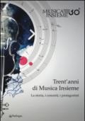 Trent'anni di musica insieme. La storia, i concerti, i protagonisti