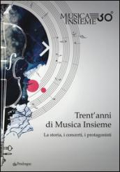 Trent'anni di musica insieme. La storia, i concerti, i protagonisti