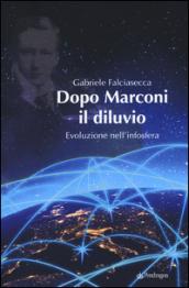 Dopo Marconi il diluvio. Evoluzione nell'infosfera