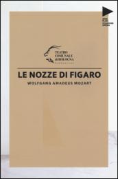 Wolfgang Amadeus Mozart. Le nozze di Figaro