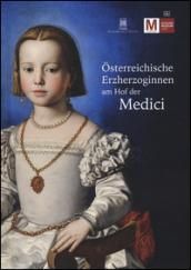 Osterreichische Erzherzoginnen am hof der Medici