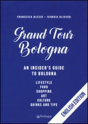 Gran tour Bologna. An insider's guide to Bologna