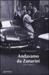 Andavamo da Zanarini. Amici e dintorni: 1