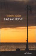 Lasciare Trieste: 1