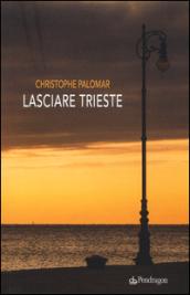 Lasciare Trieste: 1