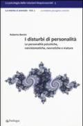 I disturbi di personalità. Le personalità psicotiche, narcisismotiche, nevrotiche e mature. La mente si ammala: 2