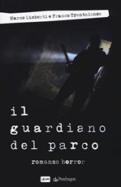 Il guardiano del parco: Romanzo horror