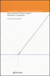 Alla ricerca dei «buoni europei». Riflessioni su Nietzsche