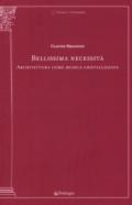 Bellissima necessità. Architettura come musica cristallizzata