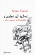 Ladri di libri e altri racconti di bibliofilia