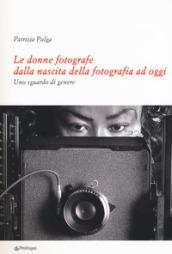 Le donne fotografe dalla nascita della fotografia ad oggi. Uno sguardo di genere