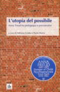 L'utopia del possibile. Anna Freud tra pedagogia e psicoanalisi