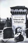 Scherzi alla bolognese. Come ci divertivamo senza televisione